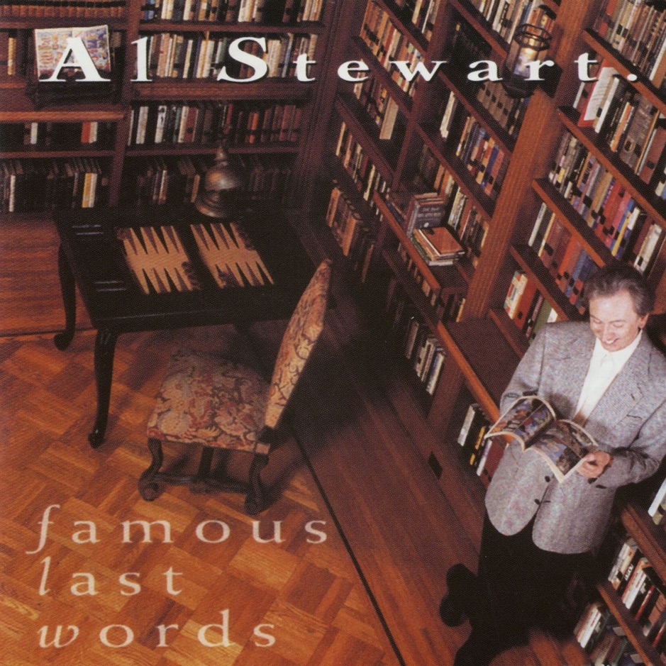 Al Stewart - Famous Last Words